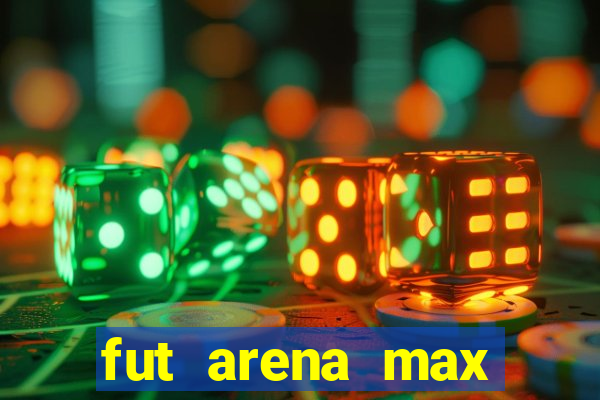 fut arena max futebol ao vivo